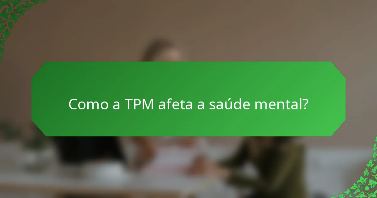 Como a TPM afeta a saúde mental?